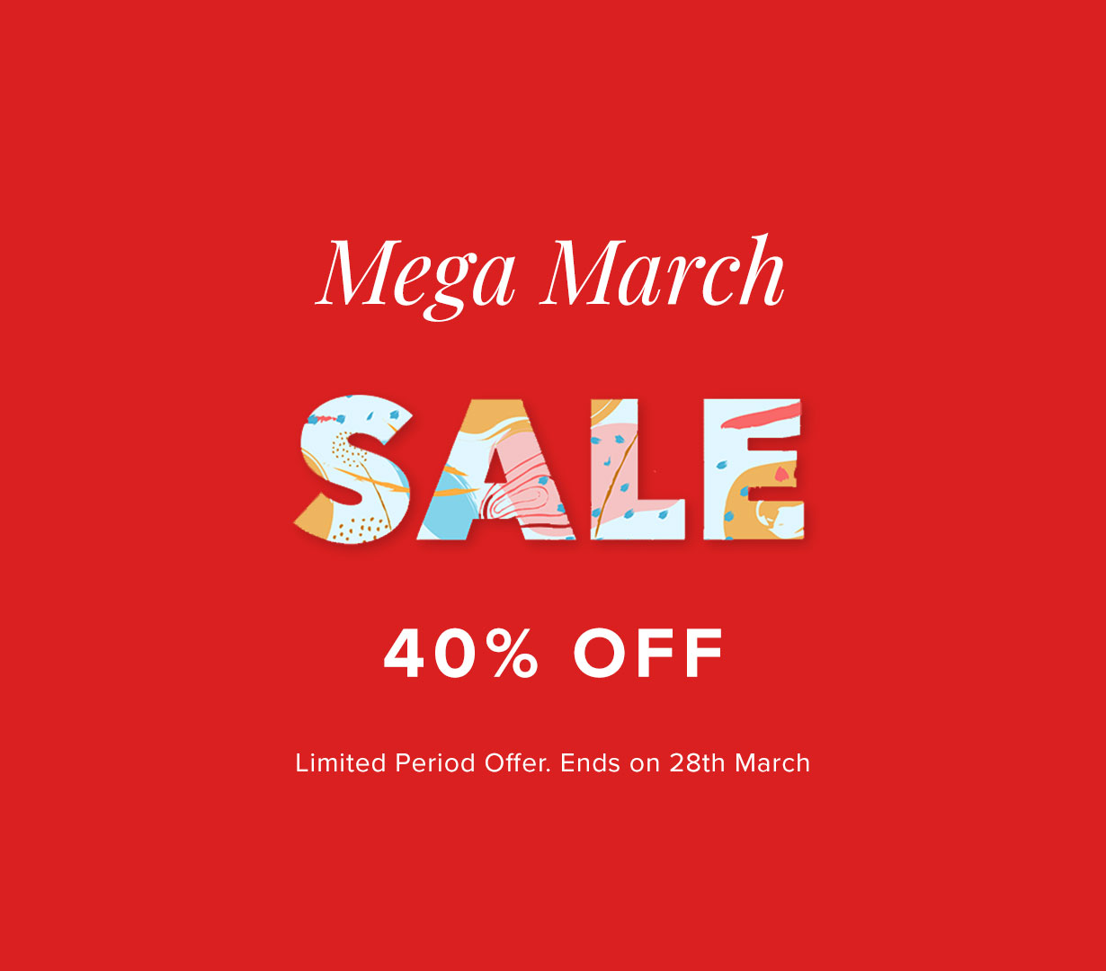 Mega March Sale - 40% Off